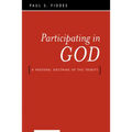 Participating in God: A Pastoral Doctrine of the Trinity