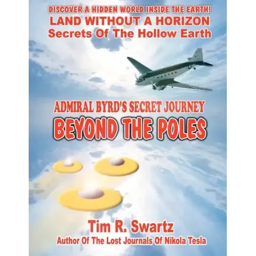 Admiral Byrd's Secret Journey Beyond The Poles