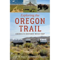 Exploring the Oregon Trail: America's Historic Road Trip