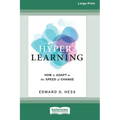 Hyper-Learning: How to Adapt to the Speed of Change (16pt Large Print Edition)