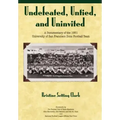 Undefeated, Untied and Uninvited: A Documentary of the 1951 University of San Francisco Dons Football Team