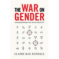 The War on Gender: Postmodernism and Trans Identity