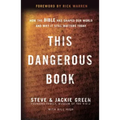 This Dangerous Book: How the Bible Has Shaped Our World and Why It Still Matters Today