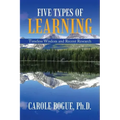 Five Types of Learning: Timeless Wisdom and Recent Research