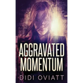 Aggravated Momentum: A Riveting Psychological Thriller