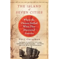 The Island of Seven Cities: Where the Chinese Settled When They Discovered America