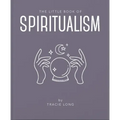 The Little Book of Spiritualism