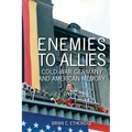 Enemies to Allies: Cold War Germany and American Memory