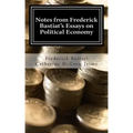 Notes from Frederick Bastiat's Essays on Political Economy