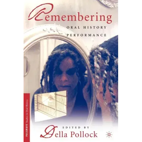 Remembering: Oral History Performance