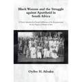 Black Women and the Struggle Against Apartheid in South Africa