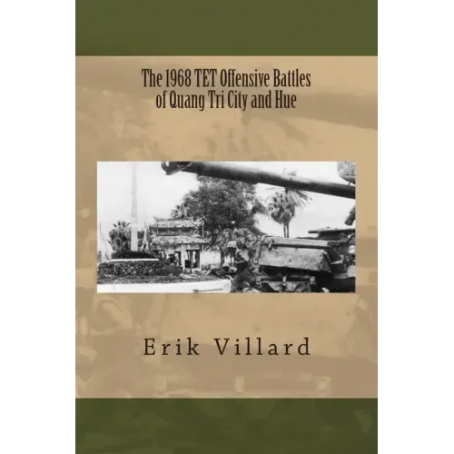 The 1968 TET Offensive Battles of Quang Tri City and Hue
