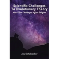 Scientific Challenges to Evolutionary Theory: How These Challenges Affect Religion