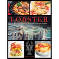 Lobster: 75 Recipes Celebrating the World's Favorite Seafood