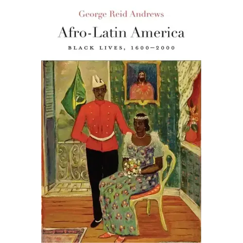 Afro-Latin America: Black Lives, 1600-2000