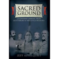 Sacred Ground: Leadership Lessons From Gettysburg & The Little Bighorn