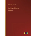 Starr King in California: in large print