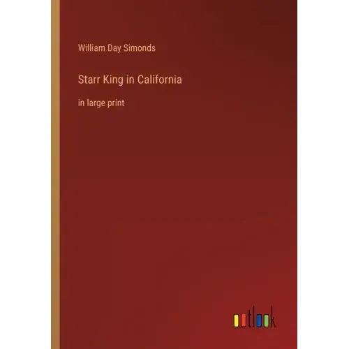 Starr King in California: in large print