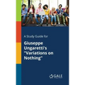 A Study Guide for Giuseppe Ungaretti's "Variations on Nothing"