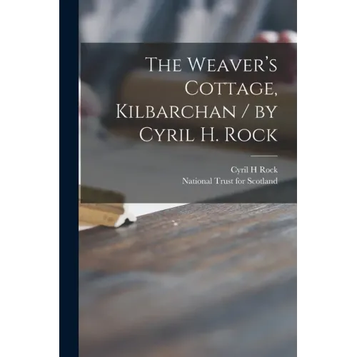 The Weaver's Cottage, Kilbarchan / by Cyril H. Rock