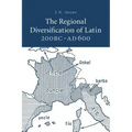 The Regional Diversification of Latin 200 BC - Ad 600