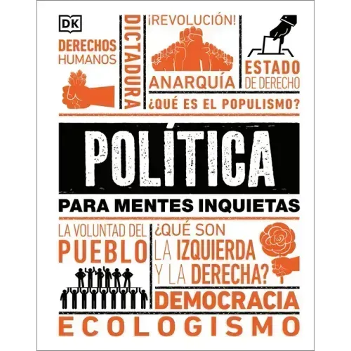 Política Para Mentes Inquietas (Politics Is...)