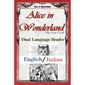 Alice in Wonderland: Dual Language Reader (English/Italian)