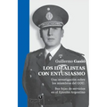 Los idealistas con entusiasmo: Una investigación sobre los miembros del GOU. Sus fojas de servicios en el Ejército Argentino