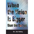 When the Vision Is Bigger Than the Budget
