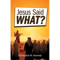 Jesus Said What?