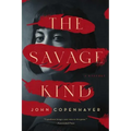 The Savage Kind: A Mystery