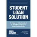 Student Loan Solution: 5 Steps to Take Control of Your Student Loans and Financial Life (Financial Makeover, Save Money, How to Deal with Student Loan