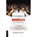Consejos Para Hablar Bien En Público: Aprenda a Comunicarse de Manera Sorprendente