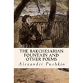 The Bakchesarian Fountain and Other Poems