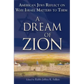 A Dream of Zion: American Jews Reflect on Why Israel Matters to Them