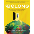 Belong: Find Your People, Create Community, and Live a More Connected Life