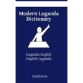Modern Luganda Dictionary: Luganda-English, English-Luganda