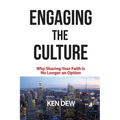 Engaging The Culture: Why Sharing Your Faith is No Longer an Option