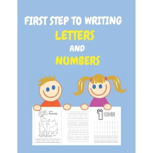 first step to writing letters and numbers: A book to trace and color the alphabet and numbers for kids ages 3-8, students (Activity Book)