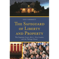 The Safeguard of Liberty and Property: The Supreme Court, Kelo V. New London, and the Takings Clause