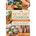 The Keto Diet Cookbook for Beginners: 50 Simple Recipes, Weight Loss, Low Carb, Regain Your Energy: (The Ketogenic Diet For Beginners)