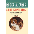 A Dog Is Listening: The Way Some of Our Closest Friends View Us