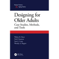 Designing for Older Adults: Case Studies, Methods, and Tools