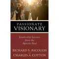 Passionate Visionary: Leadership Lessons from the Apostle Paul