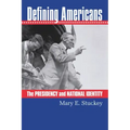 Defining Americans: The Presidency and National Identity