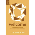 Welcome: Loving Your Church by Making Space for Everyone