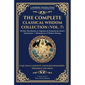 The Complete Classical Wisdom Collection (Vol. 7): On War, The Maxims of Napoleon & Frederick the Great's Instructions - Masterpieces of Modern Strate