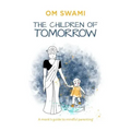 The Children of Tomorrow: A Monks' Guide to Mindful Parenting