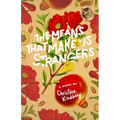 The Means That Make Us Strangers