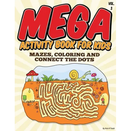 Mega Activity Book for Kids (Mazes, Coloring and Connect the Dots: All Ages Coloring Books